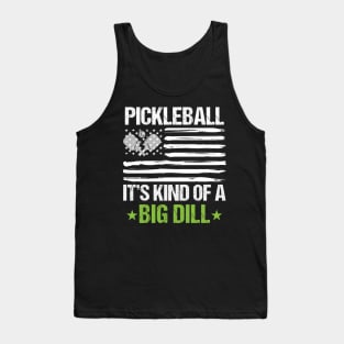 Funny Vintage Pickleball Its Kind Of A Big Dill Racket Sport pickleball Tank Top